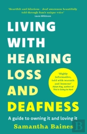 Living With Hearing Loss And Deafness