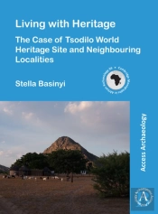Living With Heritage: The Case Of Tsodilo World Heritage Site And Neighbouring Localities