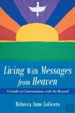 Bertrand.pt - Living With Messages From Heaven: A Guide To Conversations With The Beyond