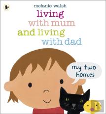 Living With Mum And Living With Dad: My Two Homes