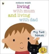 Living With Mum And Living With Dad: My Two Homes