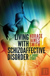 Living With Schizoaffective Disorder A S