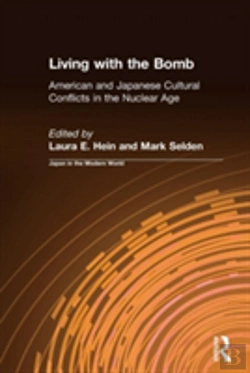 Bertrand.pt - Living With The Bomb: American And Japanese Cultural Conflicts In The Nuclear Age