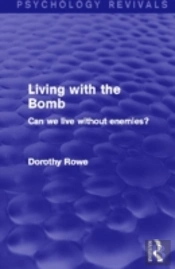 Living With The Bomb (Psychology Revivals)