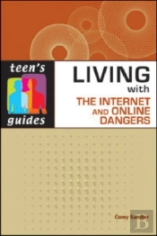 Living With The Internet And Online Dangers