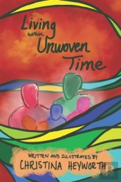 Living Within Unwoven Time