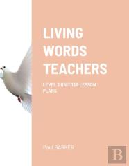 Living Words Teachers Level 3 Unit 13a Lesson Plans