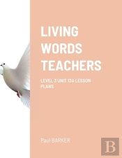 Living Words Teachers Level 3 Unit 13a Lesson Plans