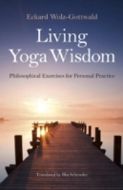 Living Yoga Wisdom - Philosophical Exercises For Personal Practice