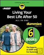 Living Your Best Life After 50 All-In-One For Dummies