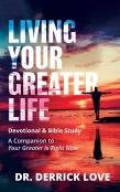 Living Your Greater Life Devotional And Bible Study