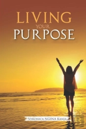 Living Your Purpose: Nuggets For A Joyfu