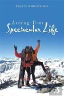 Living Your Spectacular Life