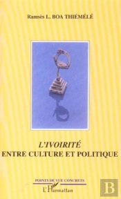 L'Ivoirite Entre Culture Et Politique