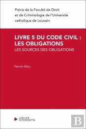 Livre 5 Du Code Civil : Les Obligations - Les Sources Des Obligations