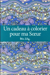 Livre A Colorier Pour Ma Soeur (Un)