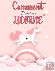 Livre  Comment Dessiner Les Licornes  Po