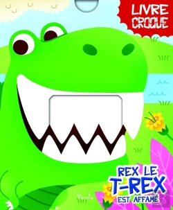 Bertrand.pt - Livre Croque ; Rex Le T-Rex Est Affamé