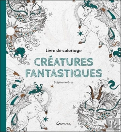 Bertrand.pt - Livre De Coloriage Créatures Fantastiques