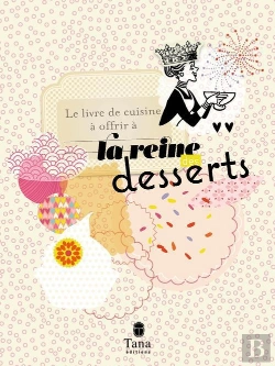 Bertrand.pt - Livre De Cuisine A Offrir A La Reine Des Desser  Reine Des Desserts