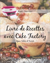 Livre De Recettes Avec Cake Factory - Repas Salees Et Sucres