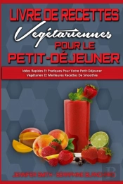 Livre De Recettes Vegetariennes Pour Le Petit-Dejeuner