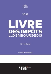 Livre Des Impôts Luxembourgeois 2025 : Annoté Et Commenté (16e Édition)