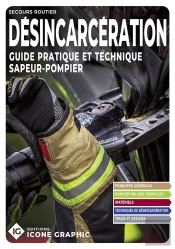 Livre 'Désincarcération - Guide Pratique Et Technique Sapeur-Pompier'