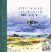 Livre D'Heures Aux Couleurs De La Bretagne