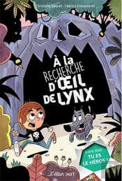 Livre Dont Tu Es Le Héros : À La Recherche D'Oeil De Lynx