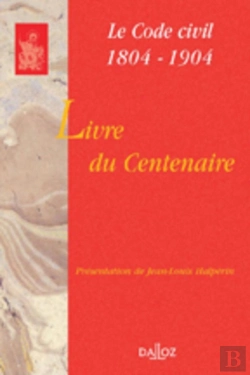 Bertrand.pt - Livre Du Centenaire - Le Code Civil 1804-1904 (1re Édition)