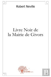 Livre Noir De La Mairie De Givors