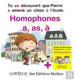 Bertrand.pt - Livr'Éduc : Homophones A, As, À ; Tu As Découvert Que Pierre A Amené Un Chien À L'École ; Cahier D'Exercices, 4 Pages De Coloriage Et 100 Questions