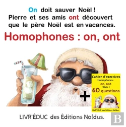 Bertrand.pt - Livr'Éduc : Homophones On, Ont ; On Doit Sauver Noël ; 6 Pages De Coloriage, 60 Questions Et Rappel De La Règle