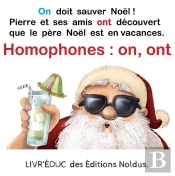 Livr'Éduc : Homophones : On, Ont ; On Doit Sauver Noël ; Rrappel De La Règle Et 6 Pages De Coloriage