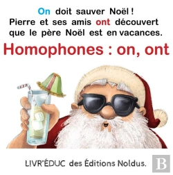 Bertrand.pt - Livr'Éduc : Homophones : On, Ont ; On Doit Sauver Noël ; Rrappel De La Règle Et 6 Pages De Coloriage