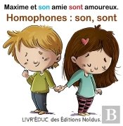 Livr'Éduc : Homophones Son, Sont  ; Maxime Et Son Amie Sont Amoureux ; 6 Pages De Coloriage Incluse