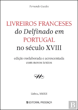 Bertrand.pt - Livreiros Franceses do Delfinado em Portugal no Séc. XVIII