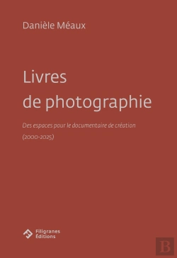 Bertrand.pt - Livres De Photographie : Des Espaces Pour Le Documentaire De Création (2000-2025)