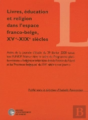 Livres, Éducation Et Religion Dans L'Espace Franco-Belge, Xve-Xixe Siècles