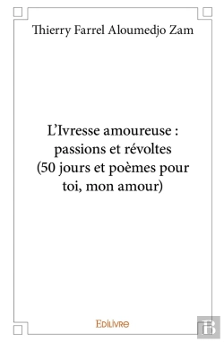 Bertrand.pt - L'Ivresse Amoureuse : Passions Et Révoltes (50 Jours Et Poèmes Pour Toi, Mon Amour)