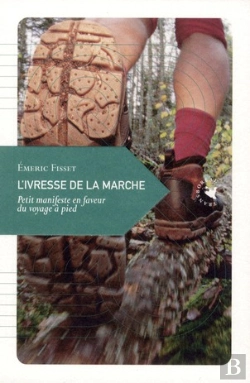 Bertrand.pt - L'Ivresse De La Marche, Petit Manifeste En Faveur Du Voyage À Pied