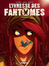 L'Ivresse Des Fantômes : Intégrale Tomes 1 À 3