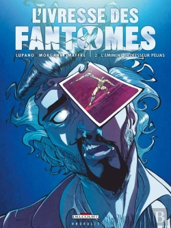 Bertrand.pt - L'Ivresse Des Fantômes Tome 2 : L'Éminent Professeur Pélias
