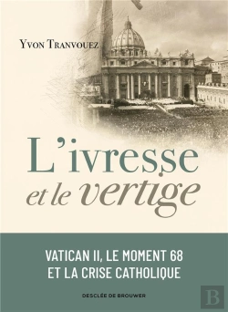 Bertrand.pt - L'Ivresse Et Le Vertige - Vatican Ii, Le Moment 68 Et La Crise Catholique