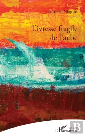 L'Ivresse Fragile De L'Aube