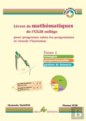 Livret De Mathématiques De L'Ulis Collège Pour Progresser Selon Les Programmes Et Réussir L'Inclusion Tome 1