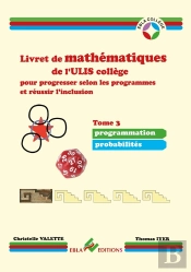 Livret De Mathématiques De L'Ulis Collège Pour Progresser Selon Les Programmes Et Réussir L'Inclusion Tome 3