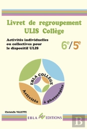 Livret De Regroupement ; Ulis Collège ; 6e/5e ; Activités Individuelles Ou Collectives Pour Le Dispositif Ulis