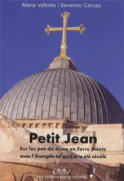 Bertrand.pt - Livret Petit Jean, Manuel Du Pèlerin En Terre Sainte Sur Les Pas Du Christ Avec Maria Valtorta